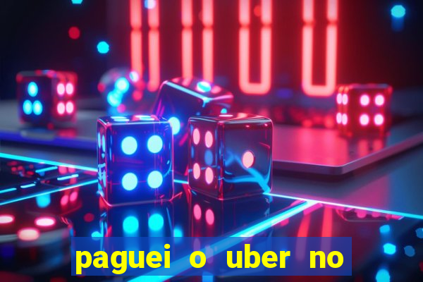 paguei o uber no pix e nao encontrou motorista